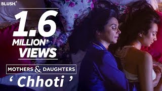 Mothers & Daughters 'Chhoti' ft. Lillete and Ira Dubey | Mother's Day Premiere #AllTheMoms