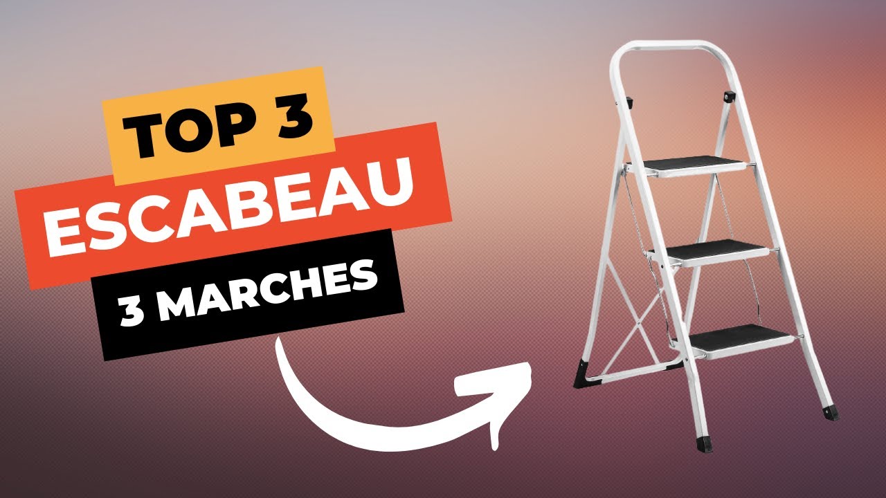 🔥 TOP 3 : Meilleur Escabeau 3 Marches 2023