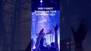 DEEP FOREST BURNING UK TOUR NOVEMBER 2024
DEEP FOREST BURNING UK TOUR NOVEMBER 2024 DEEP FOREST BURNING UK TOUR NOVEMBER 2024