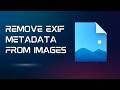 How to Delete EXIF and Other Metadata in Bulk from Images