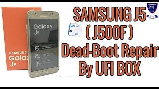 SAMSUNG J5 ( J500F ) Dead-Boot Repair By UFI BOX