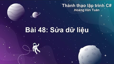 [Thành thạo C#] Bài 48: Sửa dữ liệu