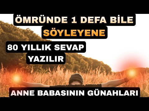 ÖMRÜNDE 1 DEFA BİLE SÖYLEYENE 80 YILLIK SEVAP YAZILIR ANNE BABASININ GÜNAHLARI BAĞIŞLANIR - salavat