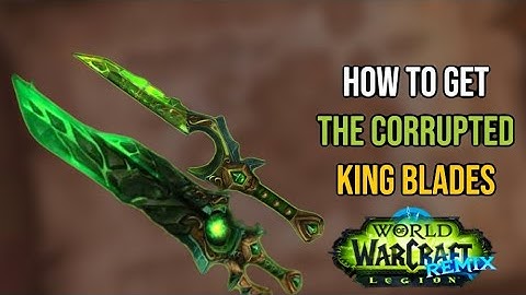 THE COOLEST TRANSMOG EVER? HOW TO GET THE FEL CORRUPTED FALLEN KING WEAPONS IN LEGION REMIX
