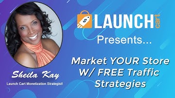 How to Market Your Launch Cart store using FREE Strategies