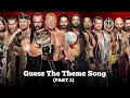 Guess The WWE Theme Song | Part 2