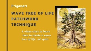 Preview of Wave Tree of Life Patchwork Technique #wavelandscapepatchwork #wavepatchwork #wavequilts
