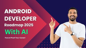 Android Developer Roadmap 2025 with AI | Future-Proof Your Career!