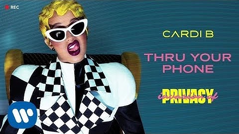 Cardi B - Thru Your Phone [Official Audio]