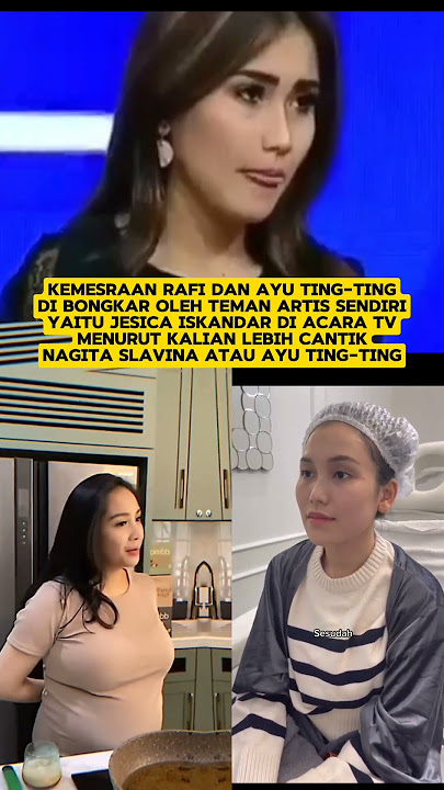 kemesraan ayu Ting-ting dan Rafi Ahmad di bongkar Jessica Iskandar