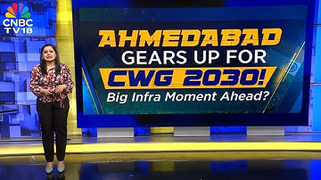 Ahmedabad organiseert Commonwealth Games 2030 | Ahmedabad 2030 | N18V