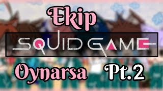 Ekip Squid Game Oynarsa Gacha Club Türkçe Pt.2