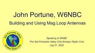 John Portune, W6NBC, on Mag Loop Antennas