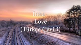 Inna - Love(Türkçe Çeviri) 4K 60Fps Resimi