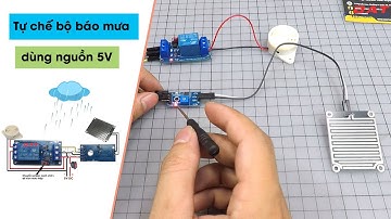 Tự chế bộ báo còi khi trời mưa dùng nguồn 5V | Cảm biến mưa | Điện tử DAT
