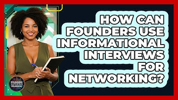 How Can Founders Use Informational Interviews For Networking? - Founders Supporting Founders