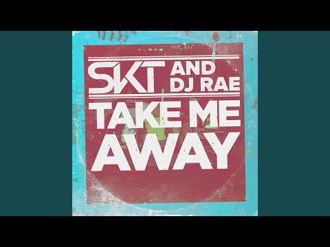 DJ S.K.T & DJ Rae - Take Me Away (Radio Edit)