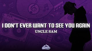 Uncle Sam  I Dont Ever Want To See You Again s