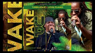 Turbulence, Loyal Flames - Wake Up (Official Audio)