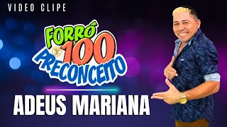ADEUS MARIANA (VIDEO CLIPE OFICIAL) FORRÓ 100 PRECONCEITO