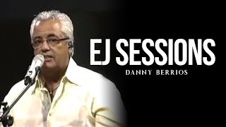 Ej Sessions - Danny Berrios (Completo)