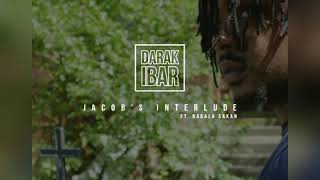 Darak iBar - Jacob's Interlude (ft. Nabala Sakan)