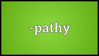 -Pathy Meaning