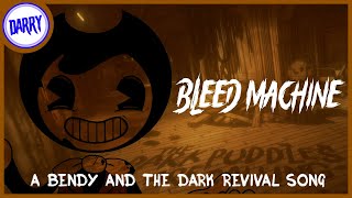 Bendy And The Dark Revival Song - (Bleed Machine) - Darry
