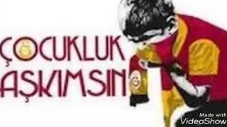 Çocukluk Aşkimsin / Galatasaray