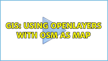 GIS: Using OpenLayers with OSM as map (3 Solutions!!)
