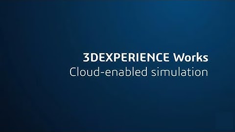 3DEXPERIENCE Works: Cloud-Enabled Simulation | SIMULIA | Engineering Technique