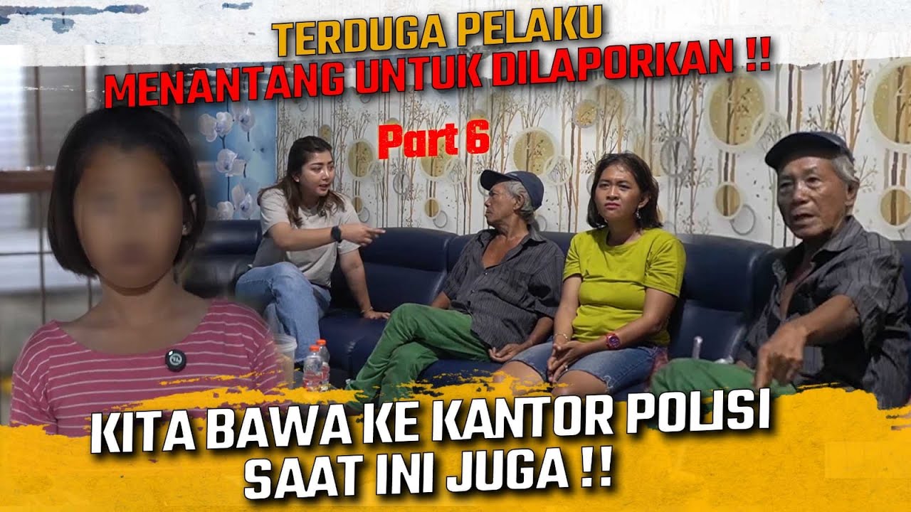 TERDUGA PELAKU MANANTANG UNTUK DILAPORKAN !! KITA BAWA KE KANTOR POLISI SAAT INI JUGA !!