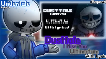 Undertale React To Dusttale I Miss You Ultimatum With Lyric (Request) // GachaLife2