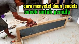 CARA MENYETEL DAUN JENDELA