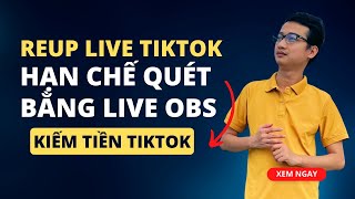 Reup Live stream Tiktok bằng OBS Studio | Nguyễn Minh Phụng