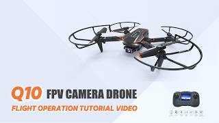 Q10 DRONE - FLIGHT OPERATION TUTORIAL VIDEO