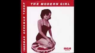 Ingemar Bergman Troop - The Modern Girl / Then I Kissed Her