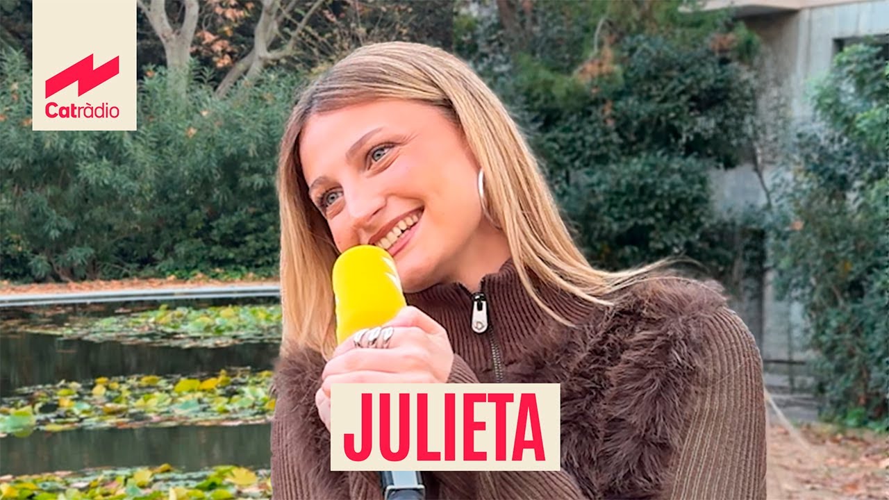 Com està la JULIETA?