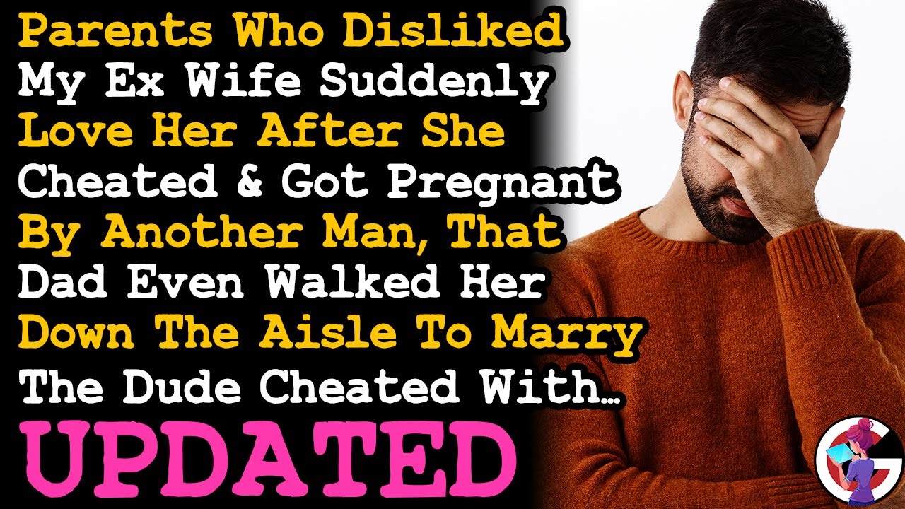 UPDATE Parents Disliked My Ex Until She Cheated & Had Kids w Another Man. Now She's Family... AITA