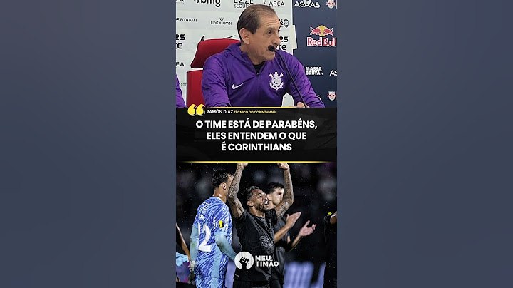 RAMÓN DÍAZ ELOGIA O TIME DO CORINTHIANS APÓS VITÓRIA NA ESTREIA