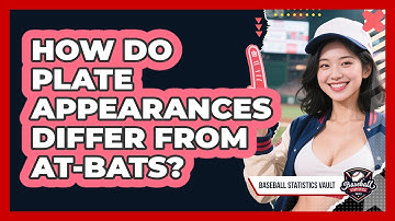 How Do Plate Appearances Differ From At-Bats? - Baseball Statistics Vault