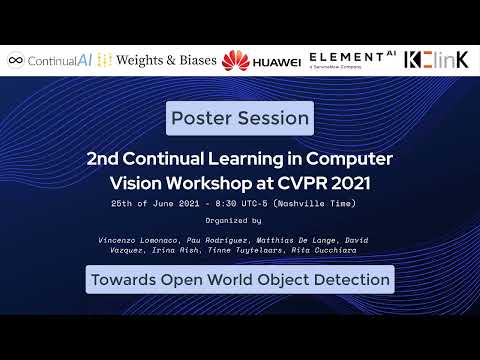 CLVision Poster: "Towards Open World Object Detection"
