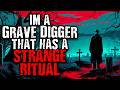 &quot;I&#39;m a Gravedigger that has a Strange Ritual&quot; Scary Stories from The Internet | Creepypasta