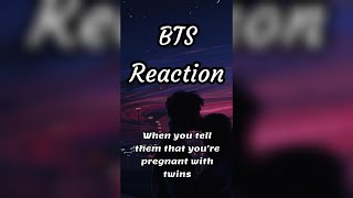 BTS Reaction  😳😍(When you tell them that you're pregnant with twins)👶🏻👶🏻