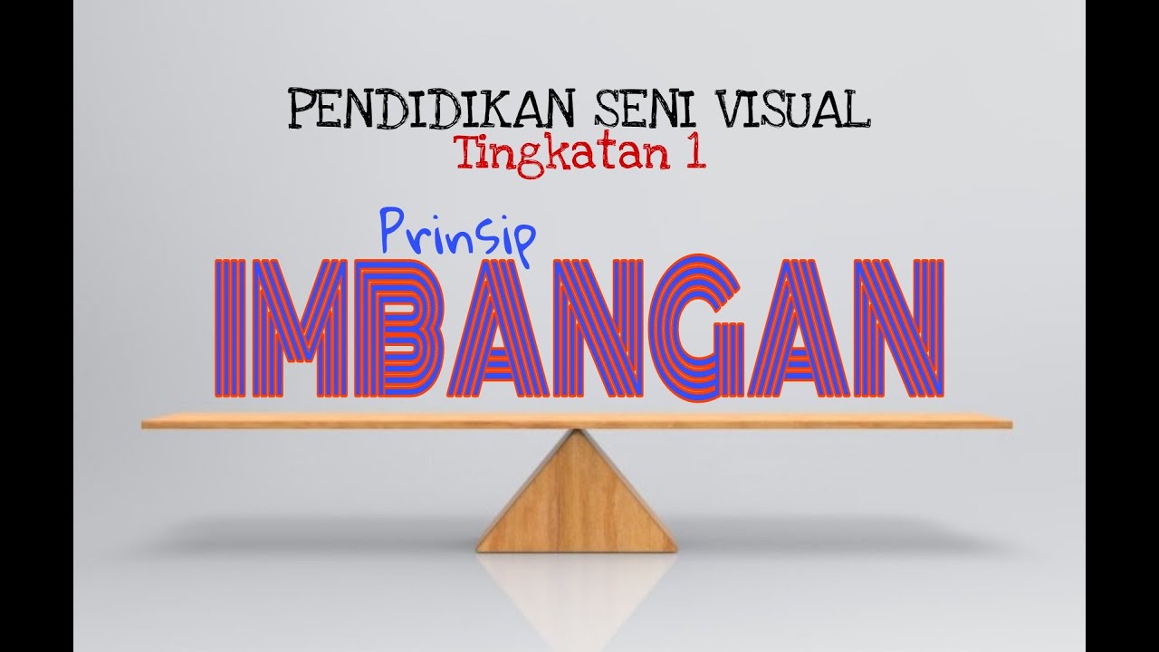 PENDIDIKAN SENI VISUAL TINGKATAN 1 TAJUK 12 PRINSIP IMBANGAN  YouTube