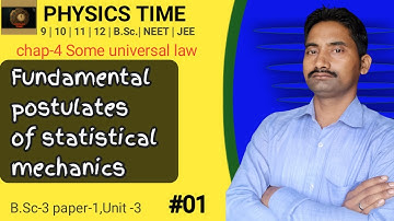 #01 Fundamental postulates of statistical mechanics|| cha-04 SOME UNIVERSAL LAW || B.Sc.-3