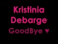 GoodBye- Kristinia DeBarge Lyrics