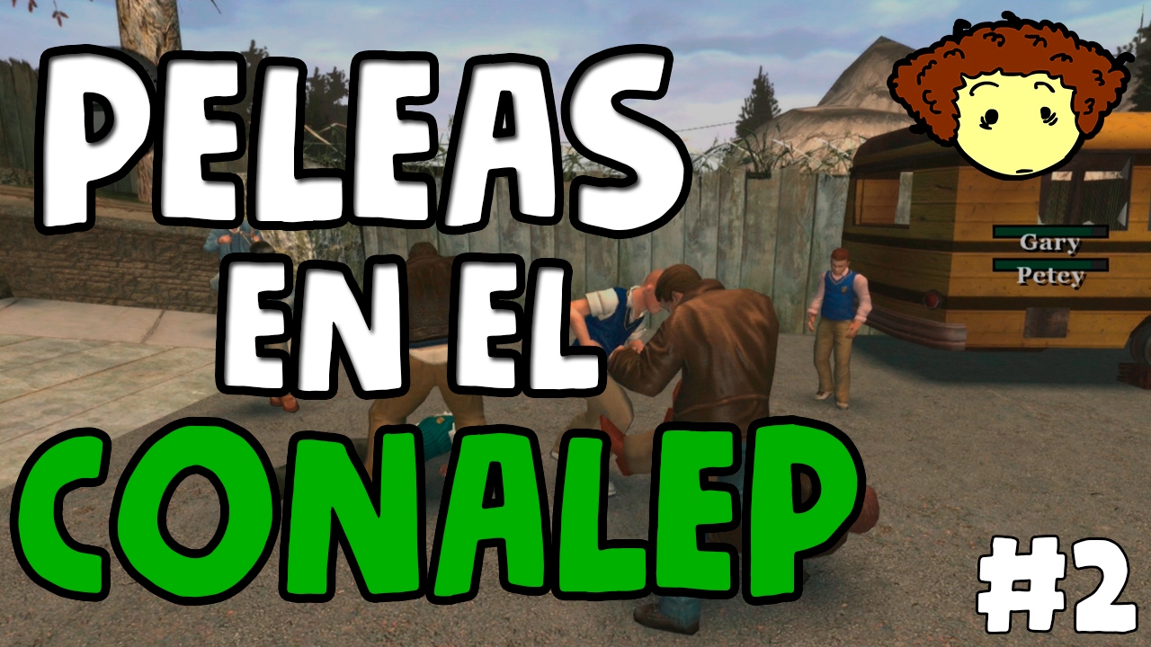 PELEAS EN EL CONALEP DE LOS VIDEOJUEGOS |Gameplay Bully #2| - YouTube