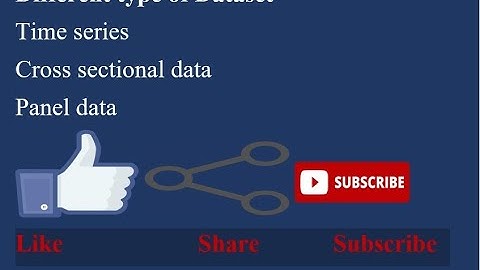 Time series | Cross sectional  | Panel data    | Types of dataset