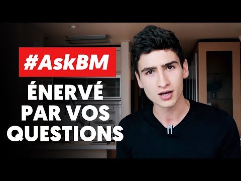 JE M'ÉNERVE EN LISANT VOS QUESTIONS 😡 #AskBM